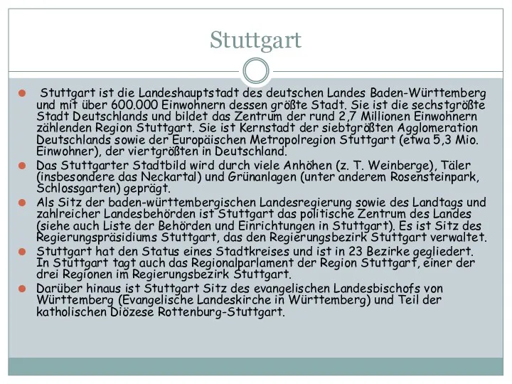 Stuttgart Stuttgart ist die Landeshauptstadt des deutschen Landes Baden-Württemberg und