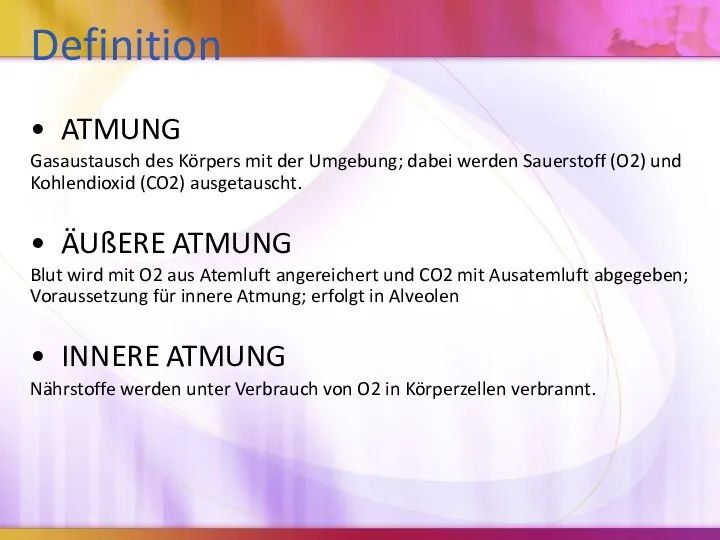 Definition ATMUNG Gasaustausch des Körpers mit der Umgebung; dabei werden