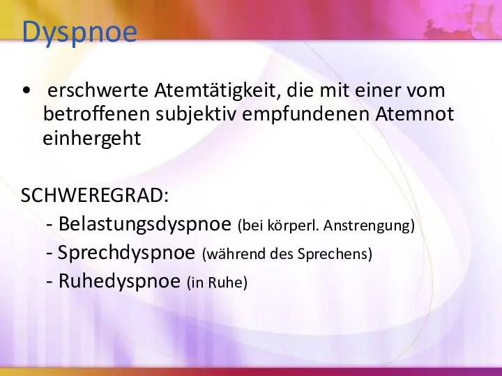 Dyspnoe erschwerte Atemtätigkeit, die mit einer vom betroffenen subjektiv empfundenen