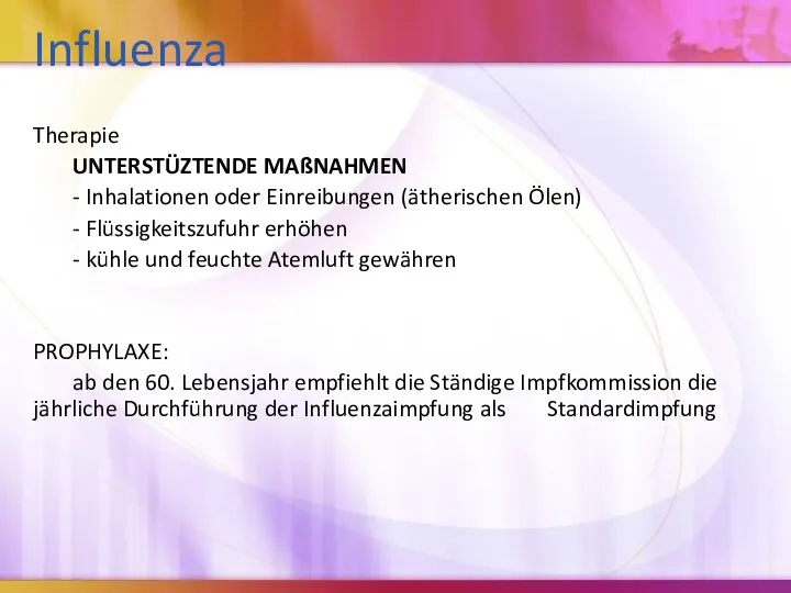 Influenza Therapie UNTERSTÜZTENDE MAßNAHMEN - Inhalationen oder Einreibungen (ätherischen Ölen)