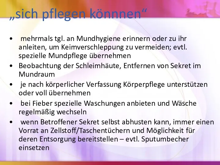 „sich pflegen könnnen“ mehrmals tgl. an Mundhygiene erinnern oder zu