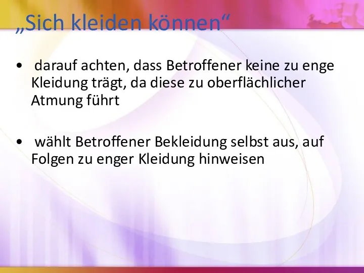 „Sich kleiden können“ darauf achten, dass Betroffener keine zu enge