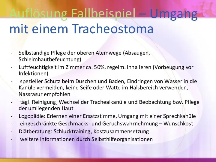 Auflösung Fallbeispiel – Umgang mit einem Tracheostoma Selbständige Pflege der