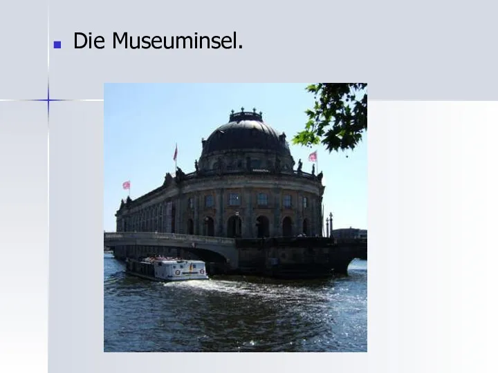 Die Museuminsel.