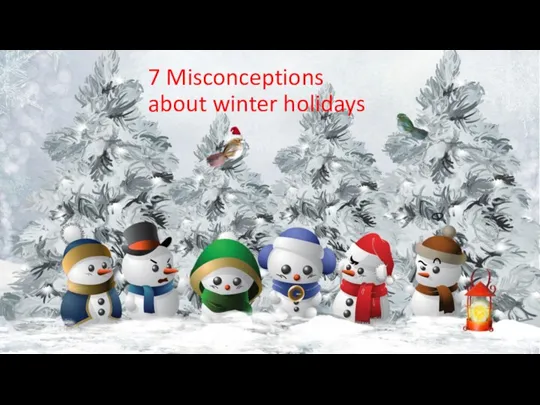 7 Misconceptions about winter holidays