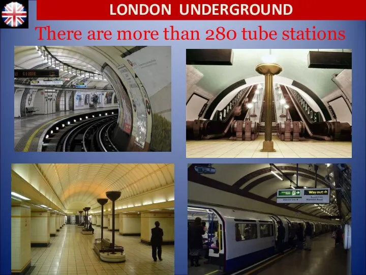 There are more than 280 tube stations LONDON UNDERGROUND