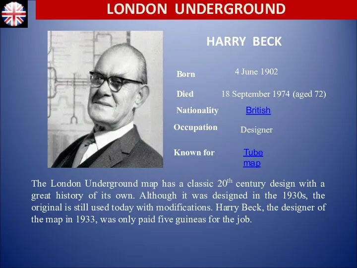 HARRY BECK The London Underground map has a classic 20th century design with