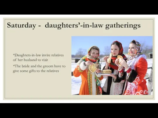 Saturday - daughters’-in-law gatherings *Daughters-in-law invite relatives of her husband