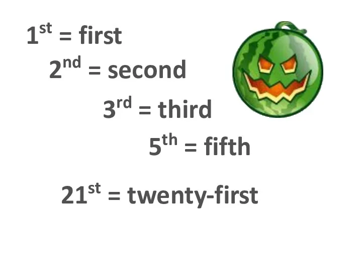 1st = first 2nd = second 3rd = third 5th = fifth 21st = twenty-first