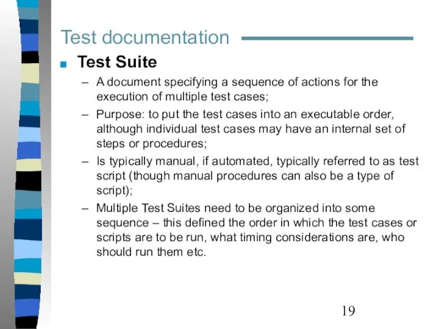 Test documentation Test Suite A document specifying a sequence of