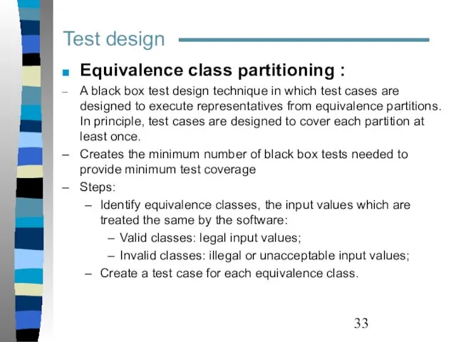 Test design Equivalence class partitioning : A black box test