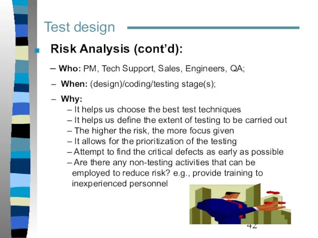 Risk Analysis (cont’d): Who: PM, Tech Support, Sales, Engineers, QA;