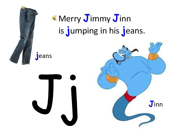J j Merry Jimmy Jinn is jumping in his jeans. jeans Jinn