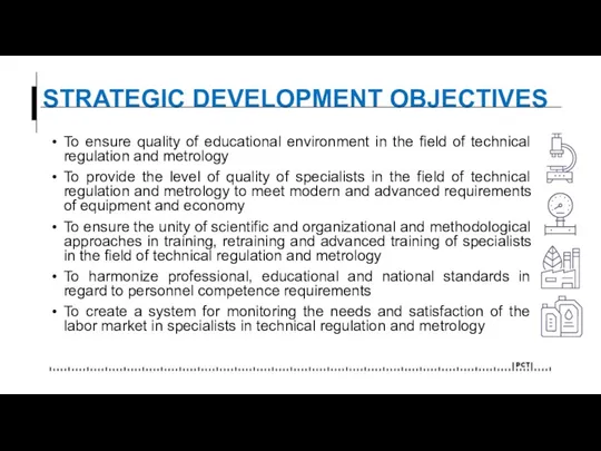 STRATEGIC DEVELOPMENT OBJECTIVES To ensure quality of educational environment in