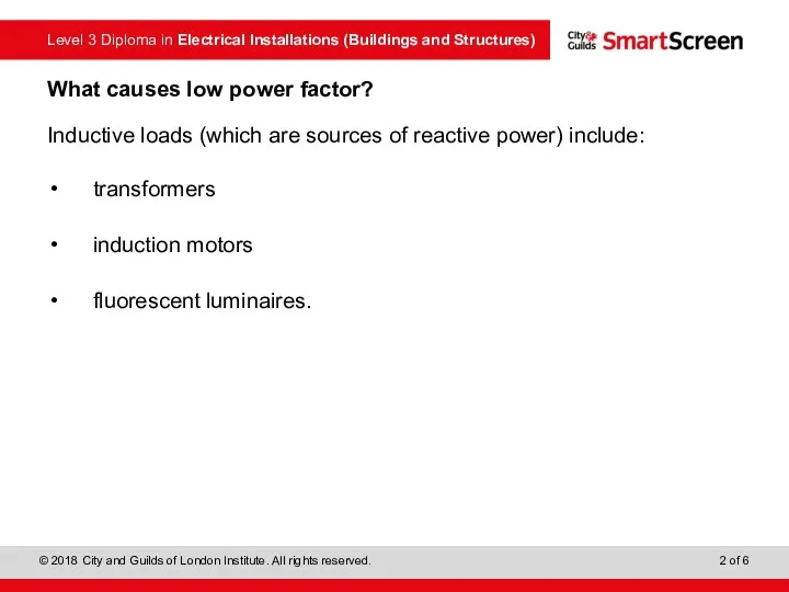 What causes low power factor? Inductive loads (which are sources