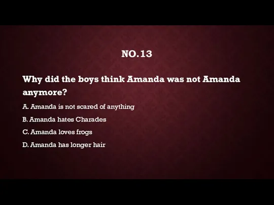 NO.13 Why did the boys think Amanda was not Amanda