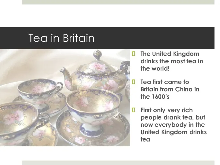 Tea in Britain The United Kingdom drinks the most tea