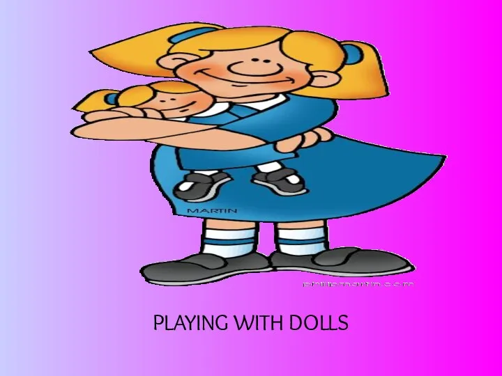 PLAYING WITH DOLLS