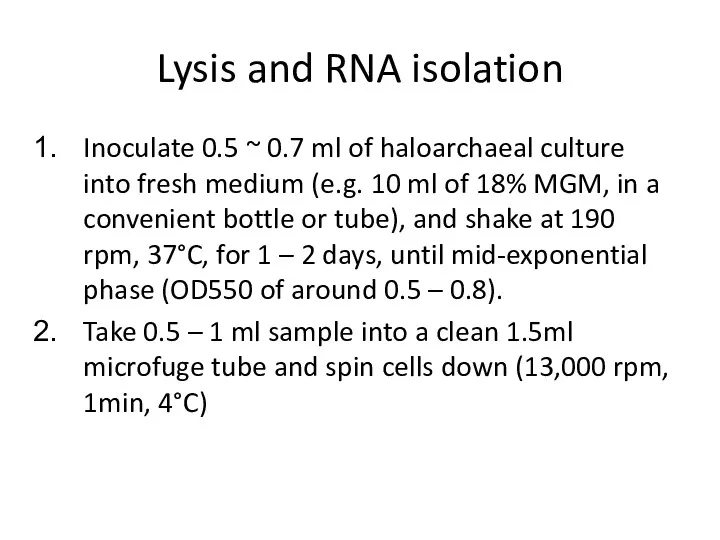 Lysis and RNA isolation Inoculate 0.5 ~ 0.7 ml of