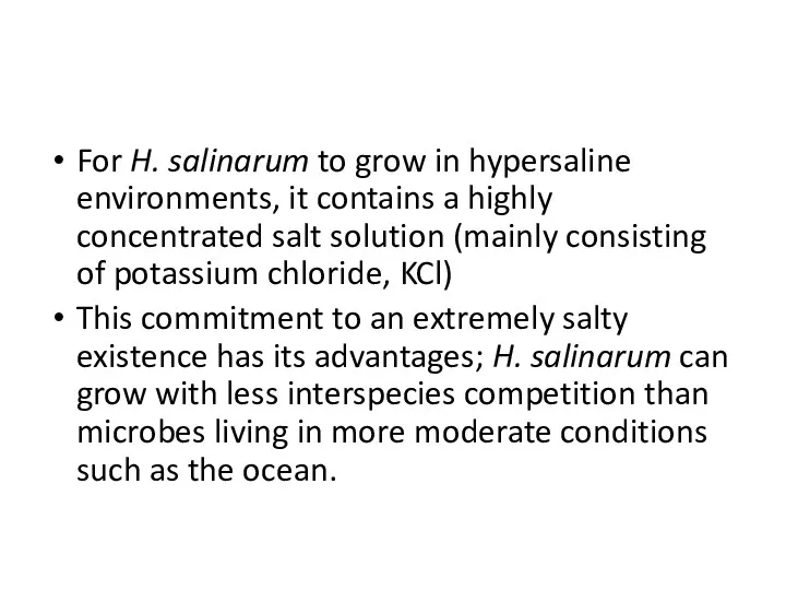 For H. salinarum to grow in hypersaline environments, it contains