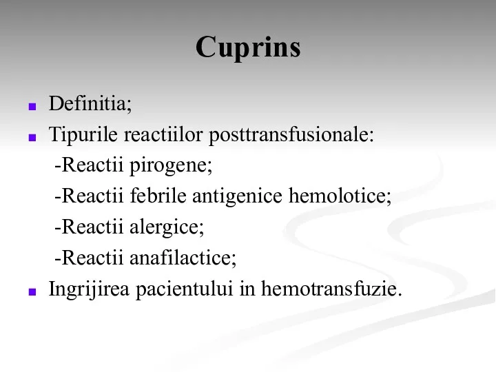 Cuprins Definitia; Tipurile reactiilor posttransfusionale: -Reactii pirogene; -Reactii febrile antigenice hemolotice; -Reactii alergice;