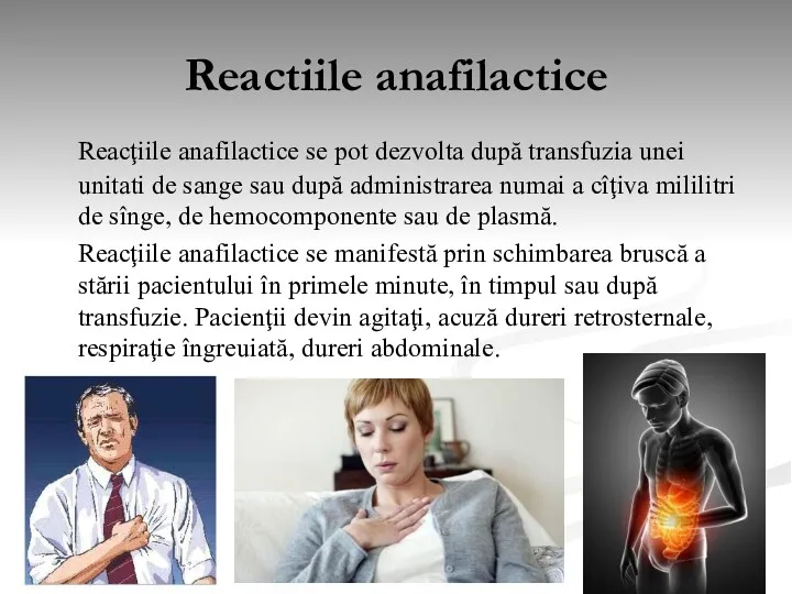 Reactiile anafilactice Reacţiile anafilactice se pot dezvolta după transfuzia unei unitati de sange