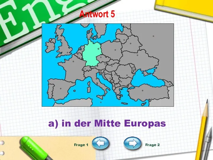 Antwort 5 Frage 1 Frage 2 a) in der Mitte Europas