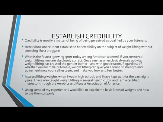 ESTABLISH CREDIBILITY Credibility is mostly a matter of being of