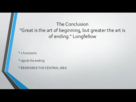 The Conclusion "Great is the art of beginning, but greater