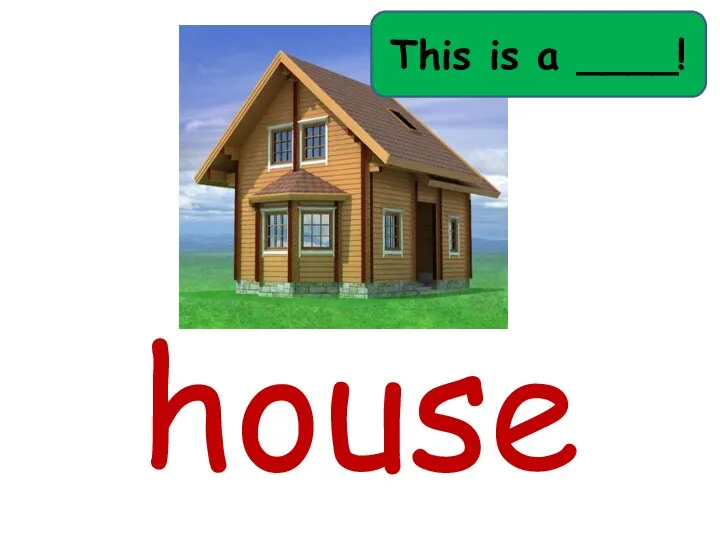 house This is a ____!