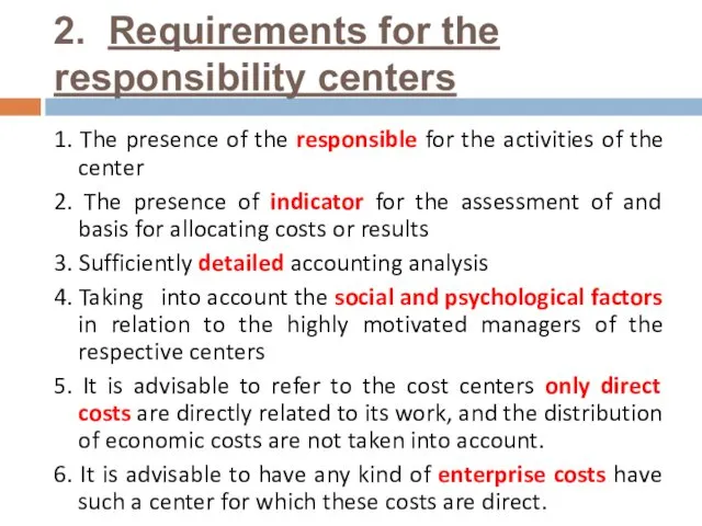 2. Requirements for the responsibility centers 1. The presence of the responsible for