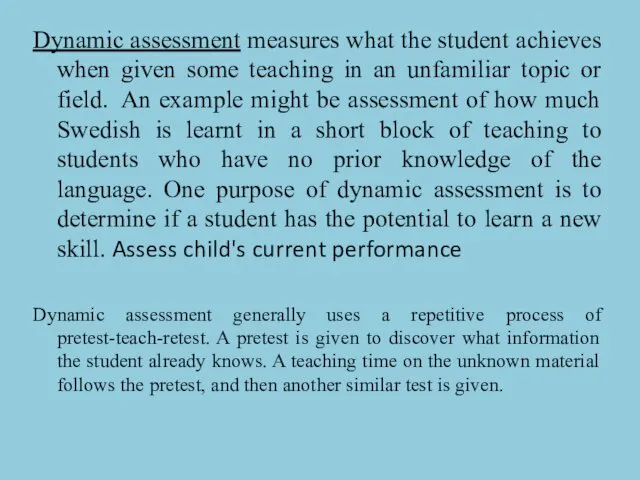 Dynamic assessment measures what the student achieves when given some