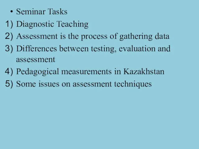 Seminar Tasks Diagnostic Teaching Assessment is the process of gathering