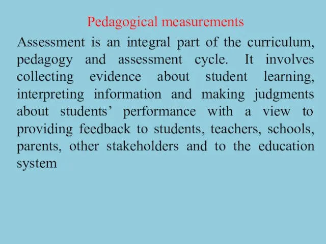 Pedagogical measurements Assessment is an integral part of the curriculum,
