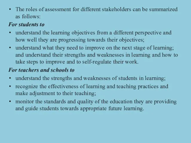 The roles of assessment for different stakeholders can be summarized