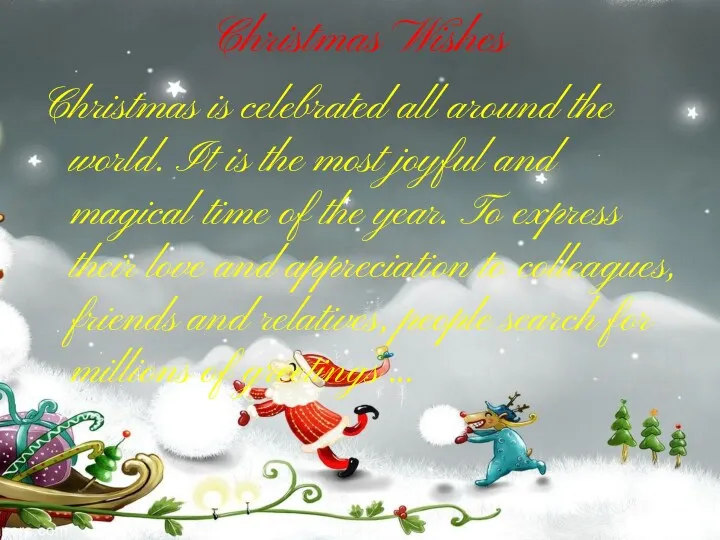 Christmas Wishes Christmas is celebrated all around the world. It