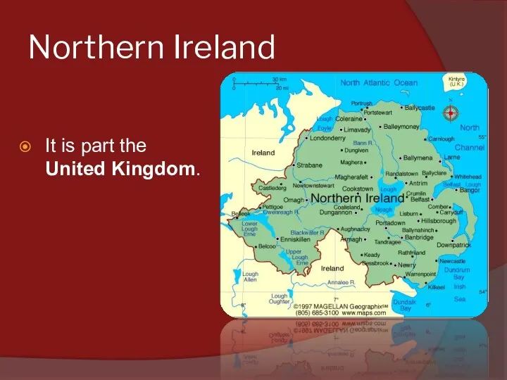 Northern Ireland It is part the United Kingdom.