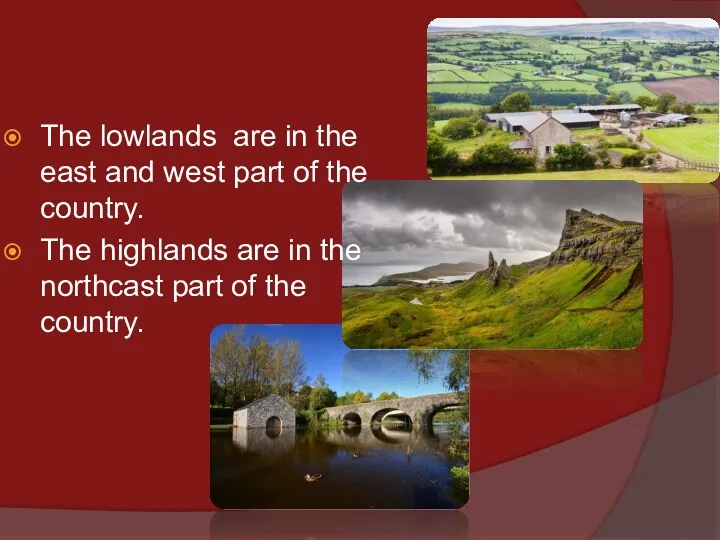 The lowlands are in the east and west part of
