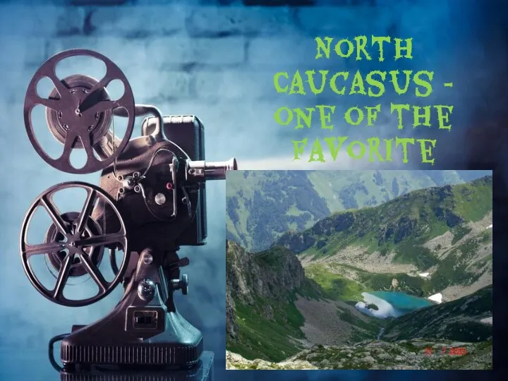 North Caucasus - one of the favorite movie sets for local filmmakers.