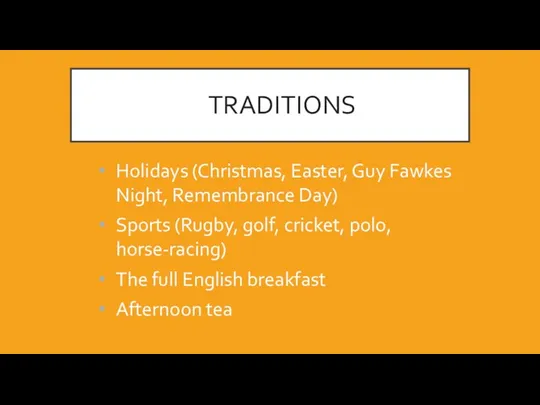 TRADITIONS Holidays (Christmas, Easter, Guy Fawkes Night, Remembrance Day) Sports