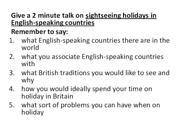 Give a 2 minute talk on sightseeing holidays in English-speaking