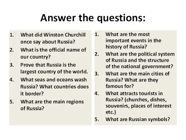 Answer the questions: What did Winston Churchill once say about