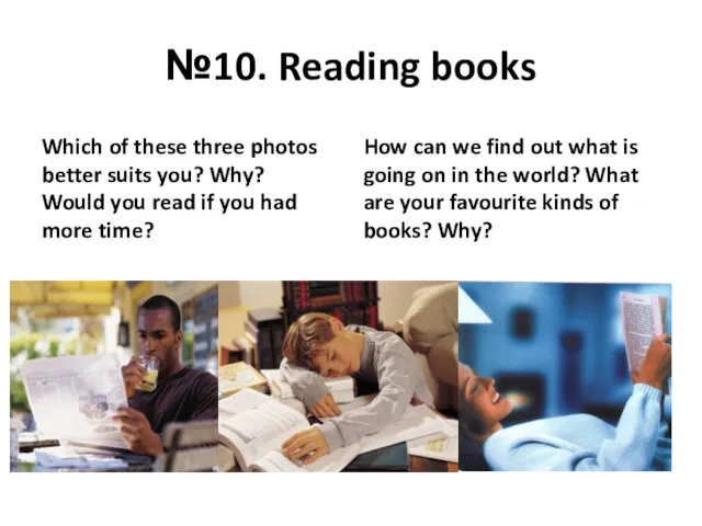 №10. Reading books Which of these three photos better suits