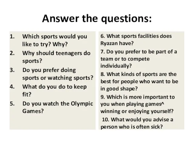 Answer the questions: Which sports would you like to try?