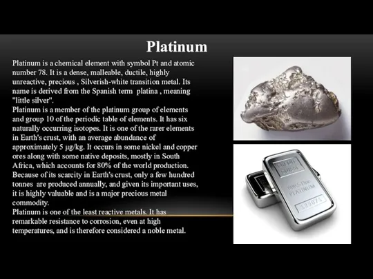 Platinum Platinum is a chemical element with symbol Pt and