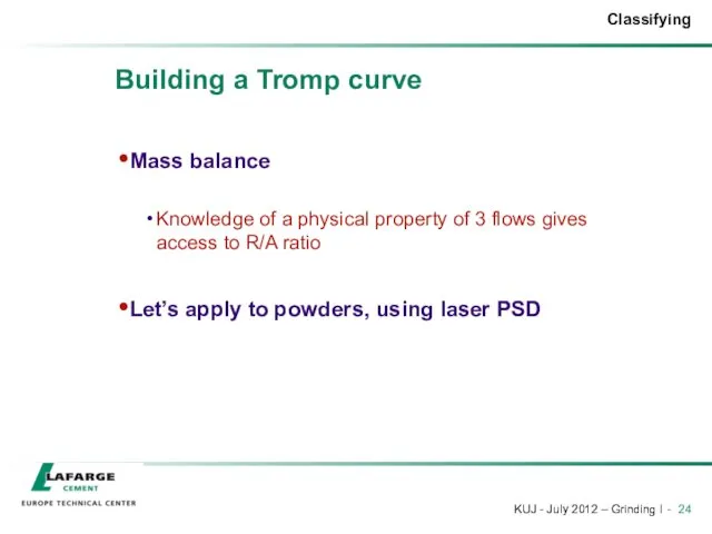 Building a Tromp curve Mass balance Knowledge of a physical property of 3
