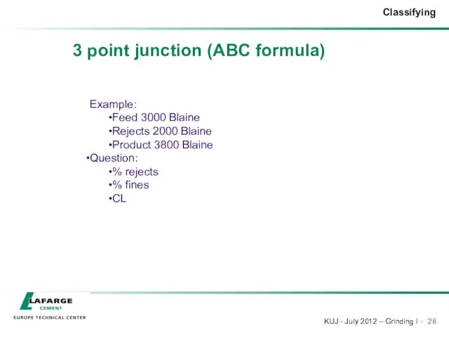 3 point junction (ABC formula) Example: Feed 3000 Blaine Rejects 2000 Blaine Product