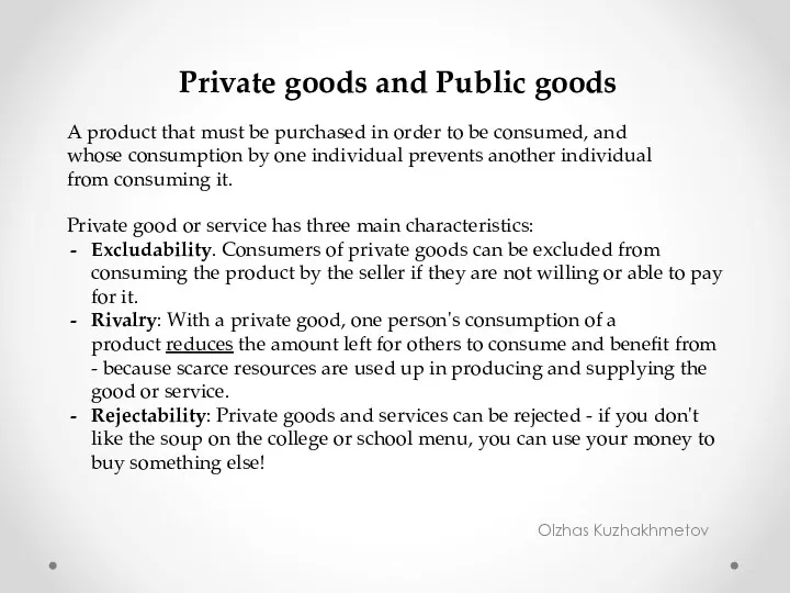 Olzhas Kuzhakhmetov Private goods and Public goods A product that