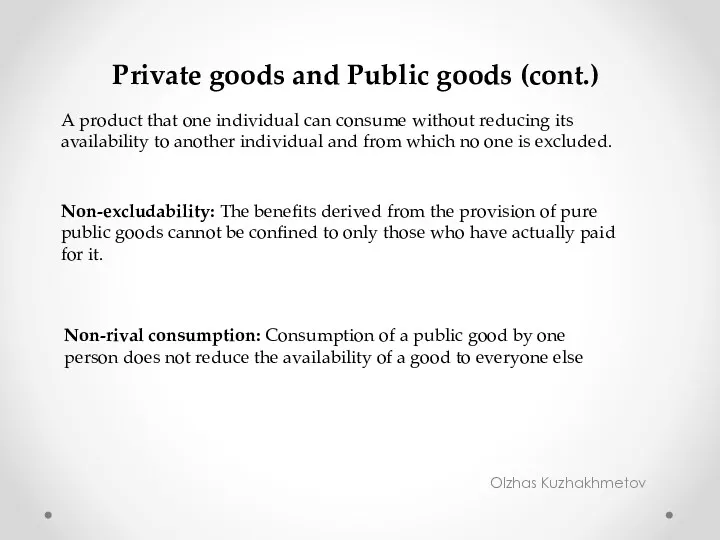 Olzhas Kuzhakhmetov Private goods and Public goods (cont.) A product