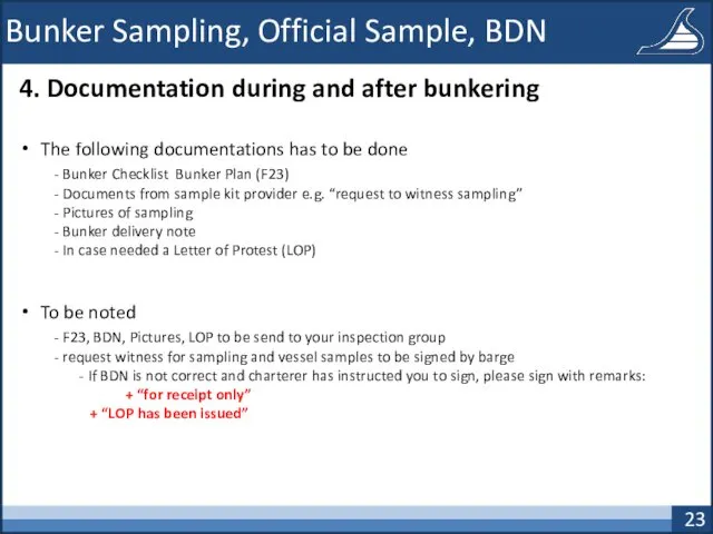 Bunker Sampling, Official Sample, BDN 4. Documentation during and after